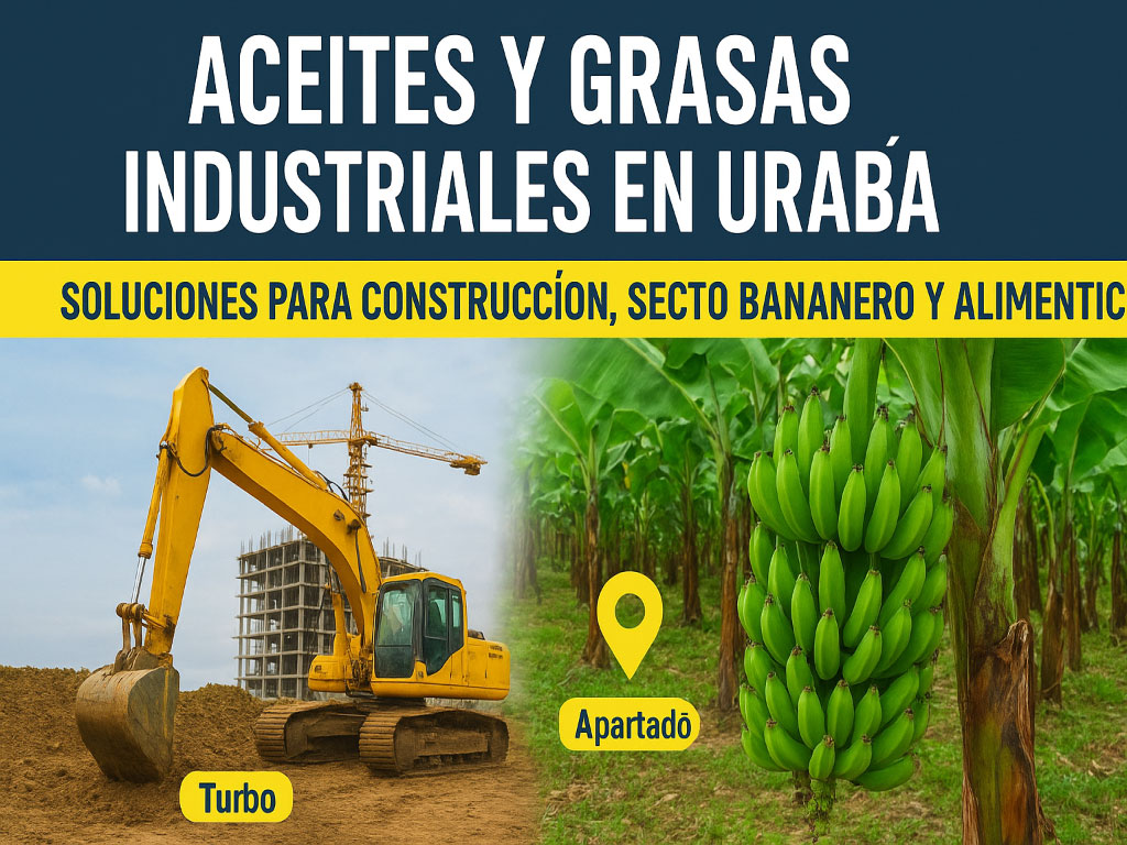 Aceites-y-grasas-industriales-en-Urabá--Construcción,-bananero-y-alimenticio